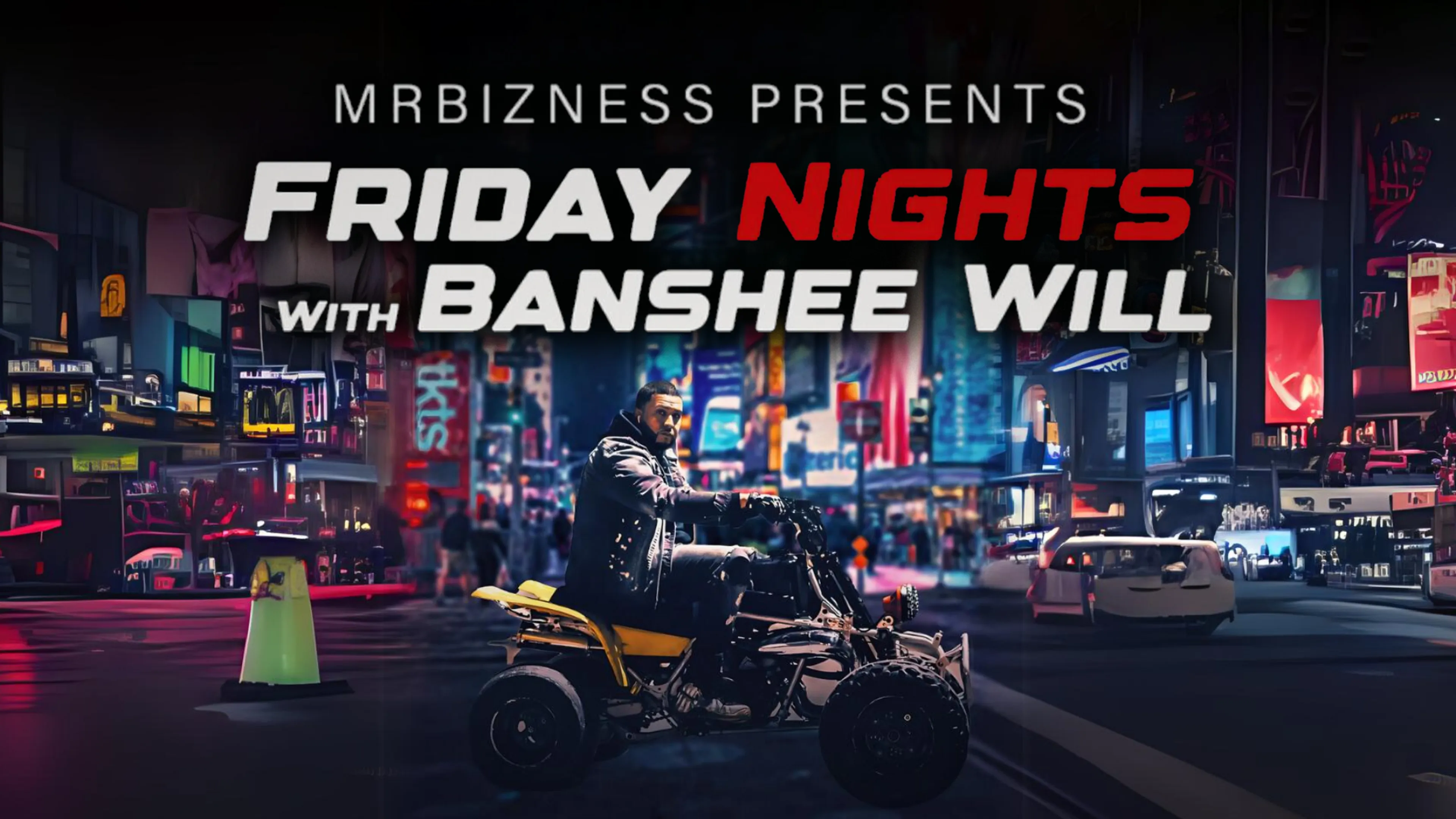 MrBizness Presents: Friday Nights with Banshee Will poster